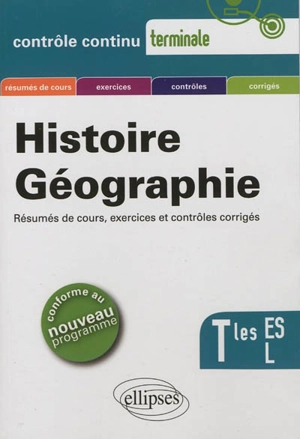 Histoire géographie, terminales ES, L : résumés de cours, exercices et contrôles corrigés - Stéphane Leteuré