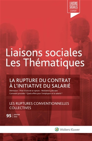 Liaisons sociales. Numéros juridiques, n° 95. La rupture du contrat à l'initiative du salarié : les ruptures conventionnelles collectives - Rémy Favre