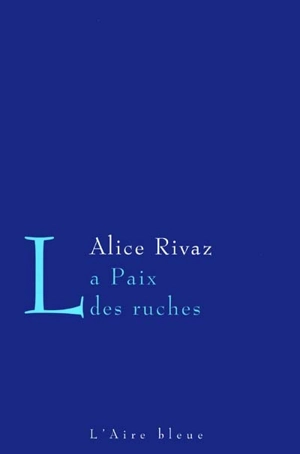 La paix des ruches - Alice Rivaz