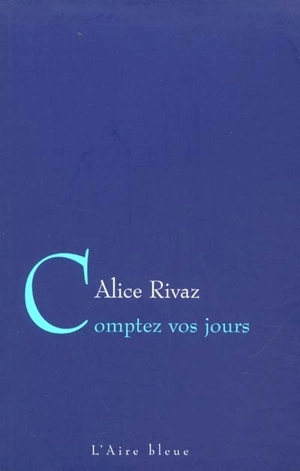 Comptez vos jours - Alice Rivaz