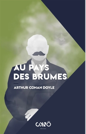Au pays des brumes : les exploits du professeur Challenger : 1926 - Arthur Conan Doyle