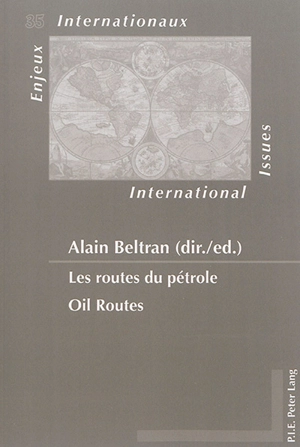 Les routes du pétrole. Oil routes