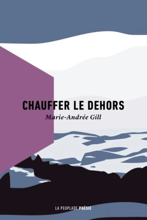 Chauffer le dehors - Marie-Andrée Gill