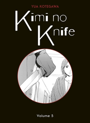 Kimi no knife. Vol. 5 - Yua Kotegawa