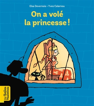 On a volé la princesse ! - Elsa Devernois