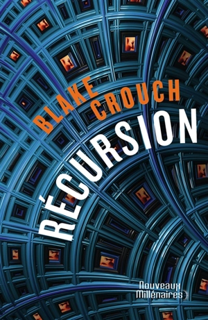 Récursion - Blake Crouch