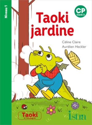 Taoki jardine : CP, cycle 2 : niveau 1 - Céline Claire