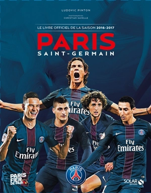 Paris Saint-Germain : le livre officiel de la saison 2016-2017 - Ludovic Pinton