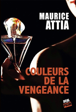 Couleurs de la vengeance - Maurice Attia