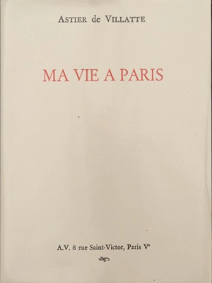 Ma vie à Paris - Benoît Astier de Villatte