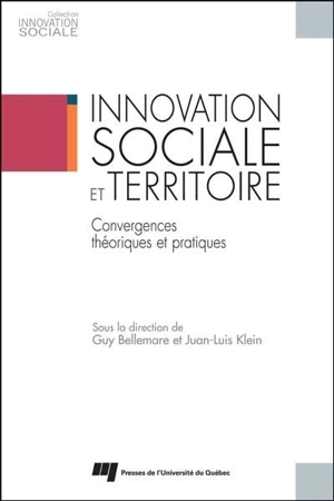 Innovation sociale et territoire : convergences théoriques et pratiques - Bellemare, Guy