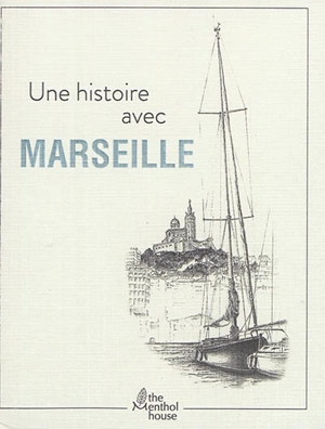 Une histoire avec Marseille : Vieux-Port - Anne Calife