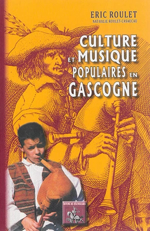 Culture et musique populaires en Gascogne - Eric Roulet