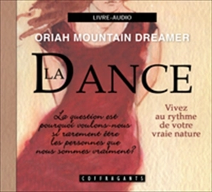 La danse : [vivez au rythme de votre vraie nature] - Oriah Mountain Dreamer