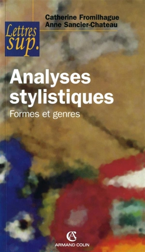 Analyses stylistiques : formes et genres - Catherine Fromilhague