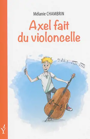 Axel fait du violoncelle - Mélanie Chambrin