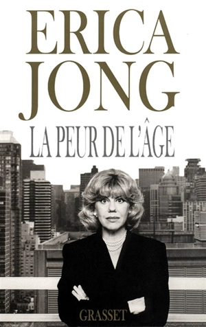 La peur de l'âge : ne craignons pas nos 50 ans - Erica Jong