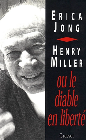 Henry Miller ou le Diable en liberté - Erica Jong