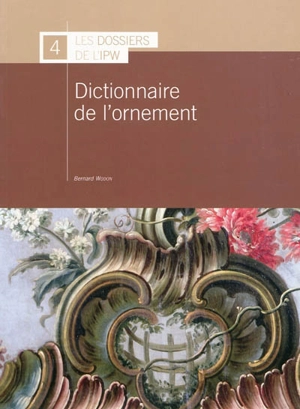 Dictionnaire de l'ornement - Bernard Wodon