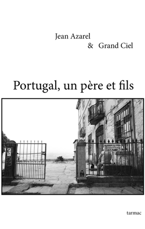 Portugal, un père et fils : carnet de voyage - Jean Azarel