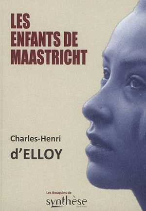 Les enfants de Maastricht - Charles-Henri d' Elloy