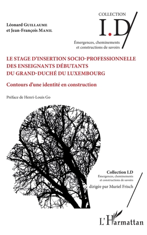 Le stage d'insertion socio-professionnelle des enseignants débutants du grand-duché du Luxembourg : contours d'une identité en construction - Léonard Guillaume