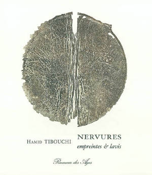 Nervures : empreintes et lavis - Hamid Tibouchi