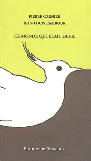 Ce monde qui était deux - Pierre Garnier