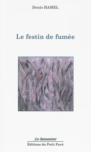 Le festin de fumée - Denis Hamel