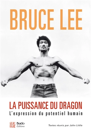 La puissance du dragon : l'expression du potentiel humain - Bruce Lee