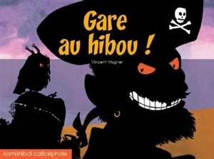 Gare au hibou ! - Vincent Wagner