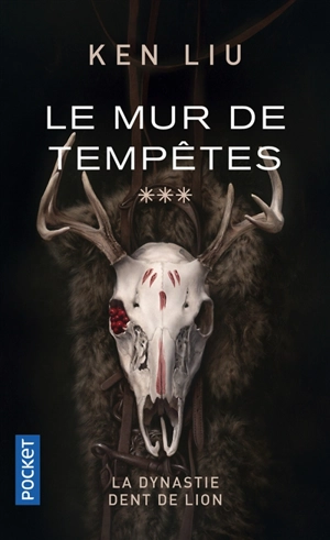 La dynastie des Dents de lions. Vol. 3. Le mur de tempêtes - Ken Liu