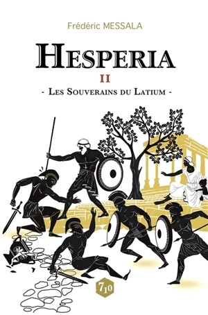 Hesperia. Vol. 2. Les souverains du Latium - Frédéric Messala