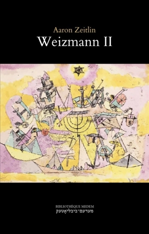 Weizmann II : fantaisie en 14 tableaux - Aaron Zeitlin