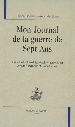 Mon journal de la guerre de Sept Ans - Charles-Joseph Ligne