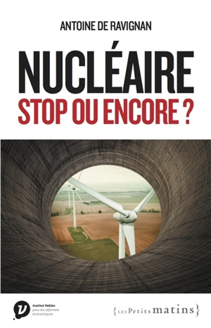 Nucléaire : stop ou encore ? - Antoine de Ravignan