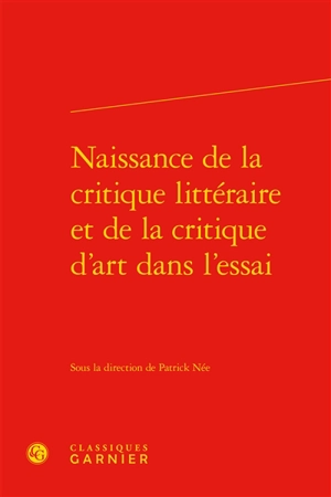 Naissance de la critique littéraire et de la critique d'art dans l'essai