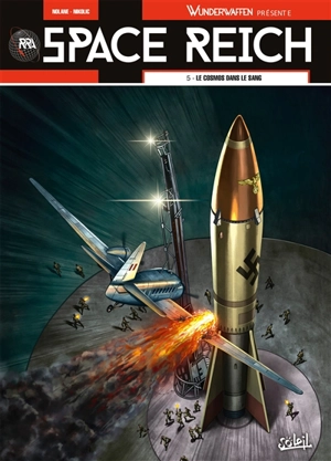 Space Reich. Vol. 5. Le cosmos dans le sang - Richard D. Nolane