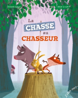 La chasse au chasseur - Christelle Saquet