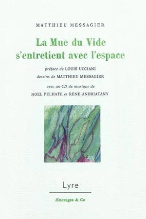 La mue du vide s'entretient avec l'espace : une allégorie - Matthieu Messagier