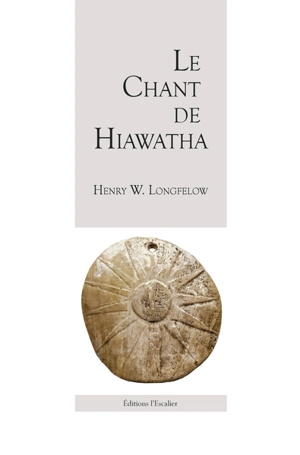 Le chant de Hiawatha - Henry Wadsworth Longfellow