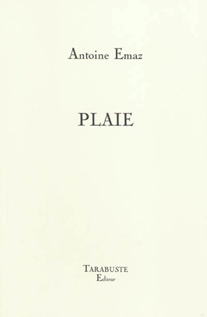 Plaie - Antoine Emaz