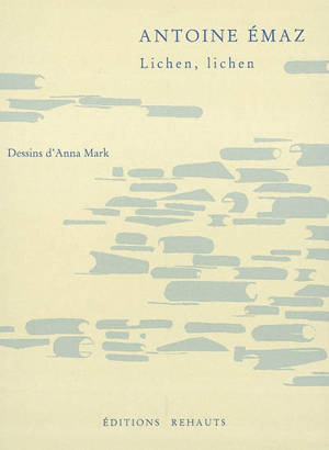 Lichen, lichen - Antoine Emaz