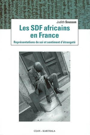 Les SDF africains en France : représentations de soi et sentiment d'étrangeté - Judith Soussan