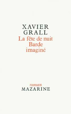 La Fête de nuit. Barde imaginé - Xavier Grall