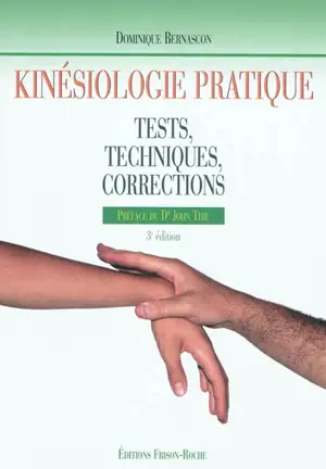 Kinésiologie pratique : tests, techniques, corrections - Dominique Bernascon