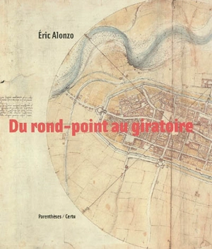 Du rond-point au giratoire - Eric Alonzo