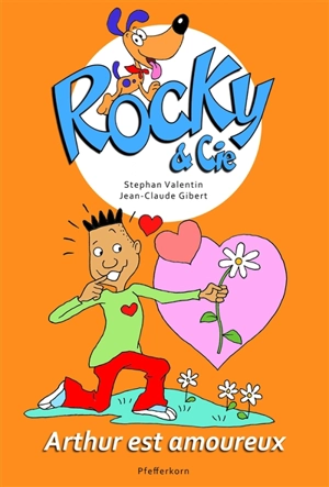 Rocky & Cie. Vol. 6. Arthur est amoureux - Stephan Valentin