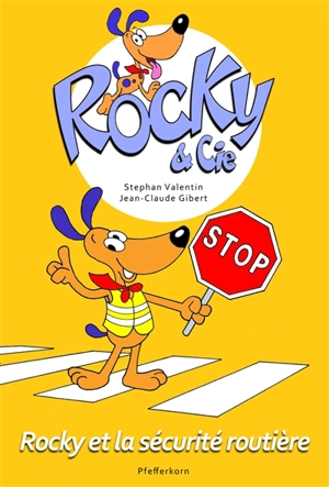 Rocky & Cie. Vol. 4. Rocky et la sécurité routière - Stephan Valentin