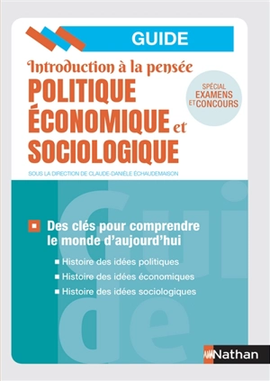 Introduction à la pensée politique, économique et sociologique : des clés pour comprendre le monde d'aujourd'hui : spécial examens et concours